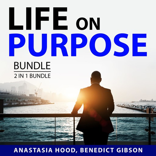 Life on Purpose Bundle, 2 in 1 Bundle, Anastasia Hood, Benedict Gibson