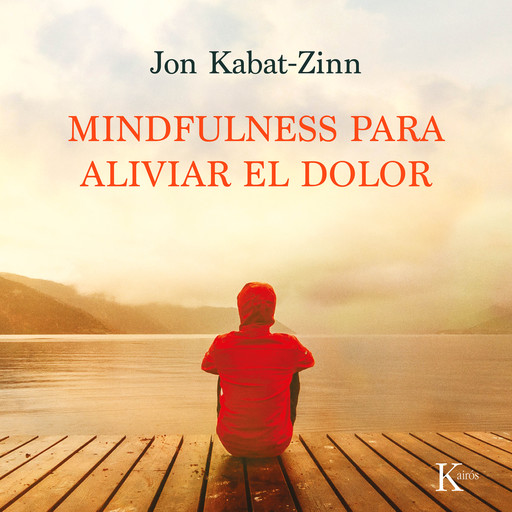 Mindfulness para aliviar el dolor, Jon Kabat-Zinn