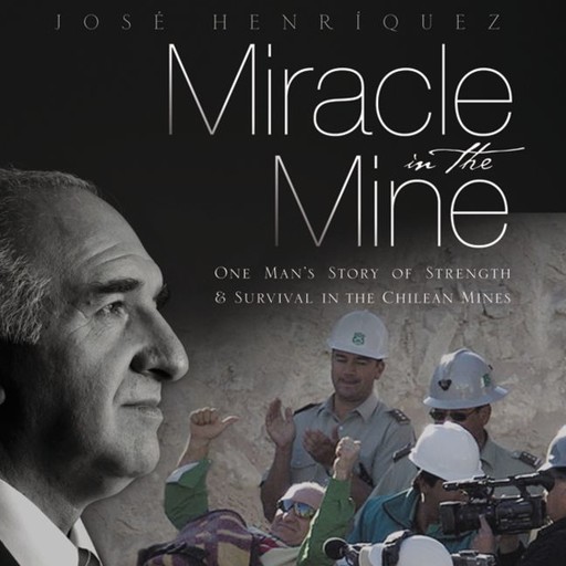 Miracle in the Mine, José Henriquez