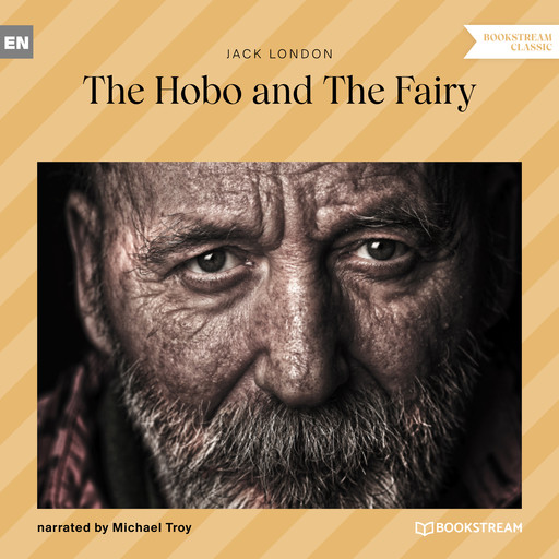 The Hobo and the Fairy (Unabridged), Jack London