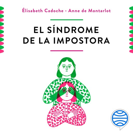 El síndrome de la impostora - Español (Latinoamérica), Elisabeth Cadoche y Anne de Montarlot