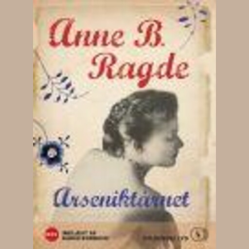 Arseniktårnet., Anne B. Ragde