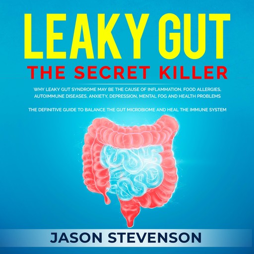 Leaky Gut: The Secret Killer, Jason Stevenson