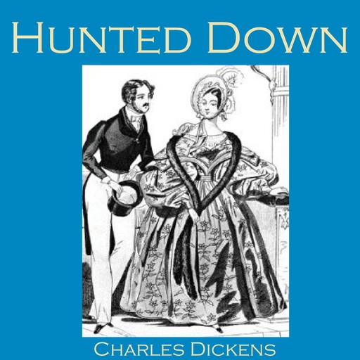 Hunted Down, Charles Dickens