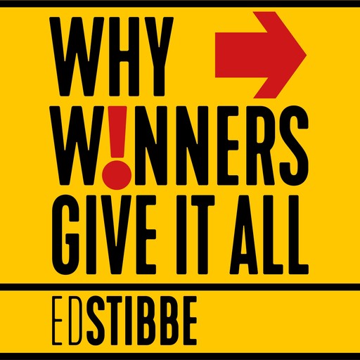 Why winners give it all, Ed Stibbe