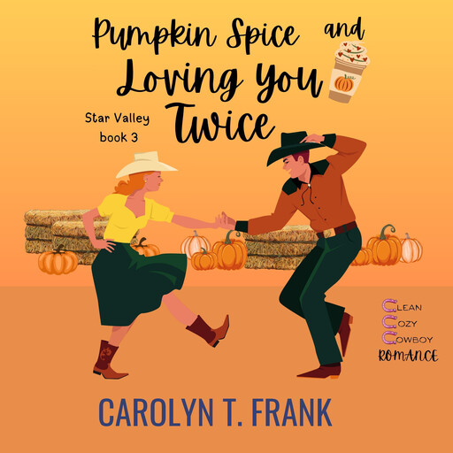 Pumpkin Spice and Loving You Twice, Carolyn T. Frank