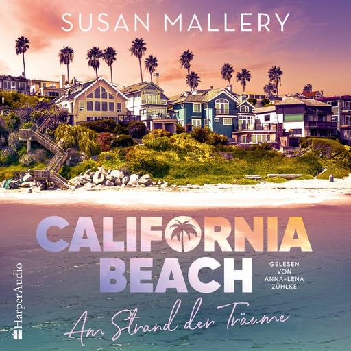 California Beach - Am Strand der Träume (ungekürzt), Susan Mallery