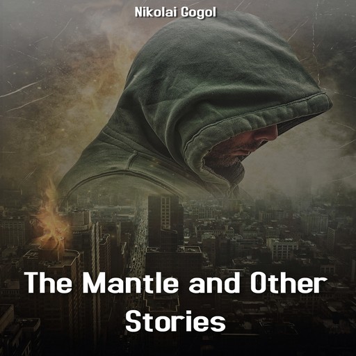 The Mantle and Other Stories (Unabridged), Nikolai Gogol