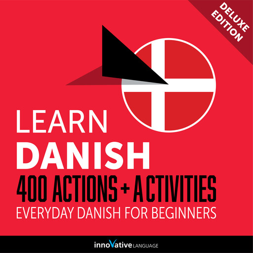 Everyday Danish for Beginners - 400 Actions & Activities, Innovative Language Learning, DanishClass101.com