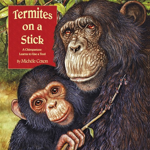 Termites on a Stick (Unabridged), Michele Coxon