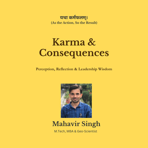 Karma & Consequences, MAHAVIR SINGH