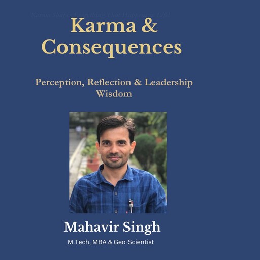 Karma & Consequences, MAHAVIR SINGH