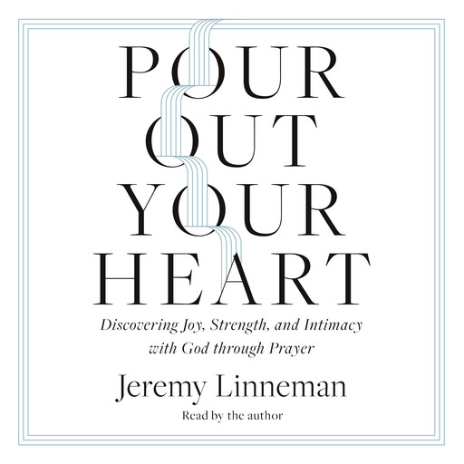Pour Out Your Heart, Jeremy Linneman