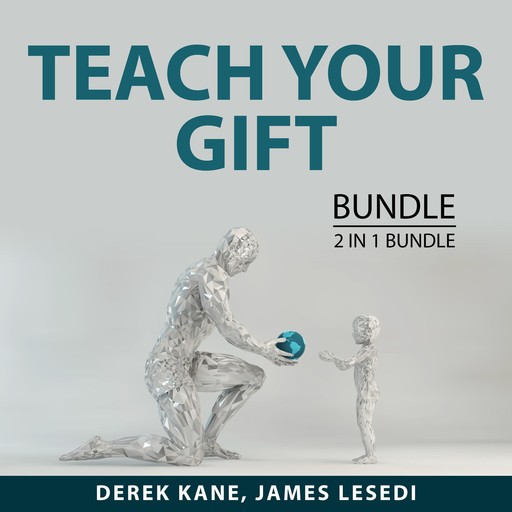 Teach Your Gift Bundle, 2 IN 1 Bundle: The Life Coaching and The Prosperous Coach, Derek Kane, and James Lesedi