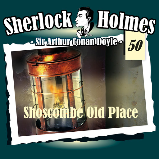 Sherlock Holmes, Die Originale, Fall 50: Shoscombe Old Place, Arthur Conan Doyle
