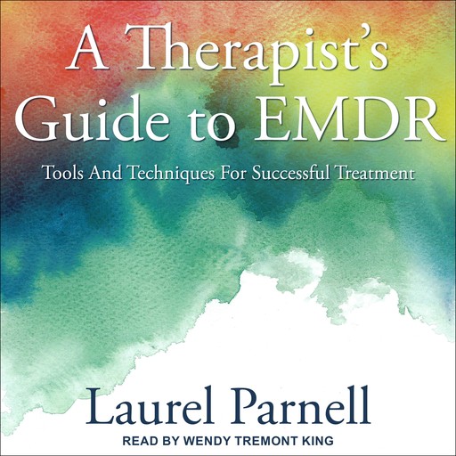 A Therapist's Guide to EMDR, Laurel Parnell