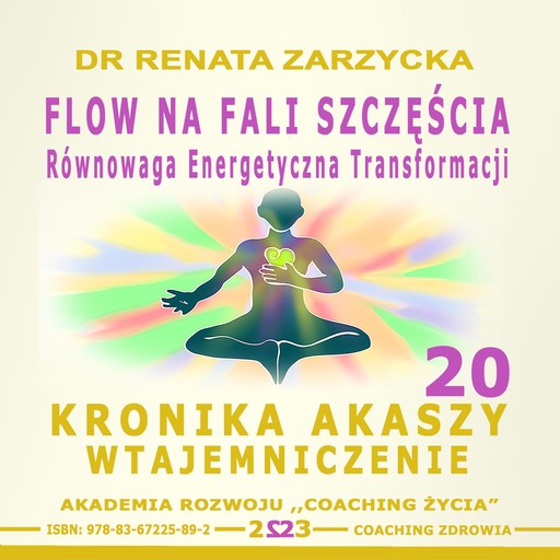FLOW na Fali Szczescia. Równowaga energii transformacji., Renata Zarzycka