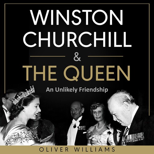 Winston Churchill & The Queen, Oliver Williams
