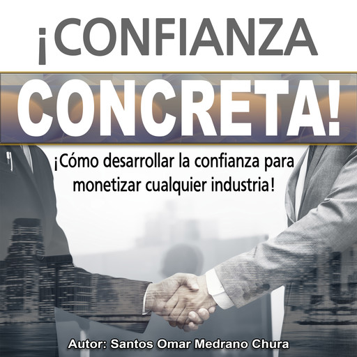 ¡Confianza concreta!, Santos Omar Medrano Chura