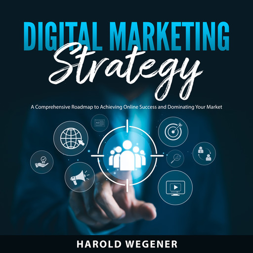 Digital Marketing Strategy, Harold Wegener