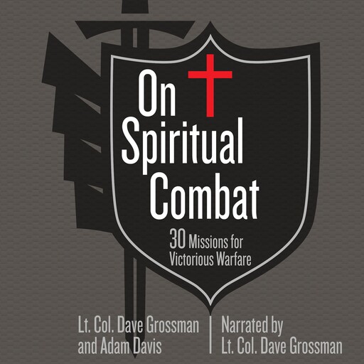 On Spiritual Combat, Adam Davis, Lt. Col. Dave Grossman
