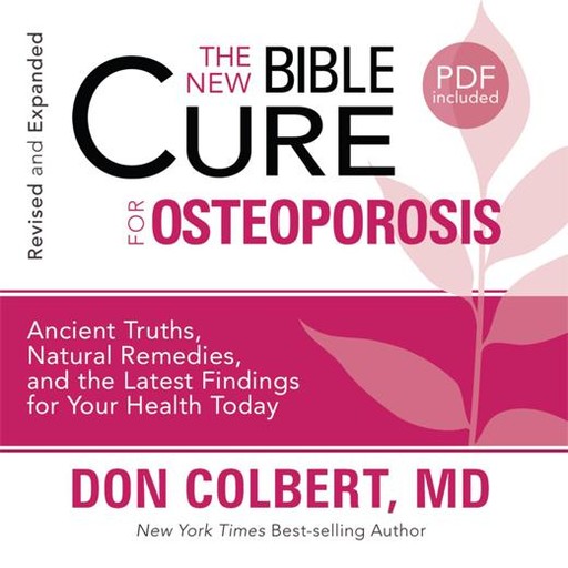 The New Bible Cure for Osteoporosis, Don Colbert