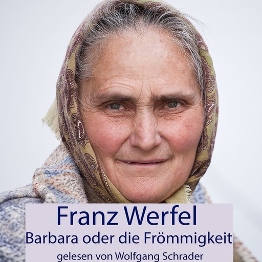 Barbara oder die Frömmigkeit, Franz Werfel