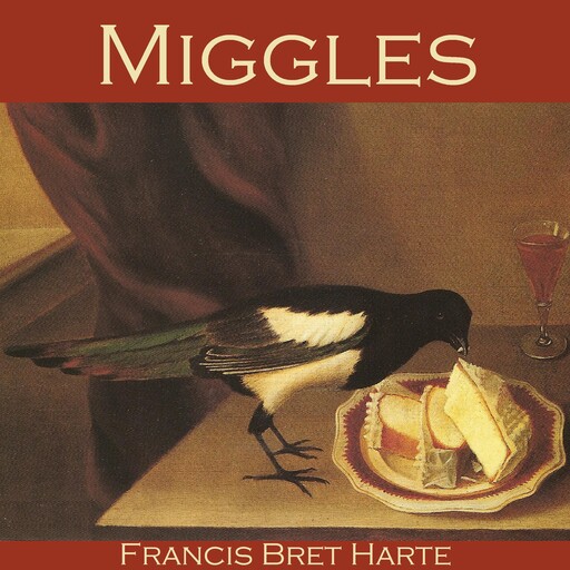 Miggles, Bret Harte
