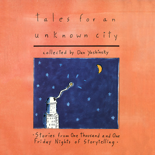 Tales for an Unknown City (Unabridged), Dan Yashinsky