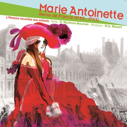 Marie Antoinette Reine de France, Patrick Martinez-Bournat