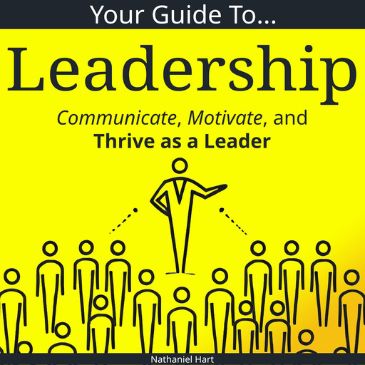 Your Guide to Leadership, Nathaniel Hart