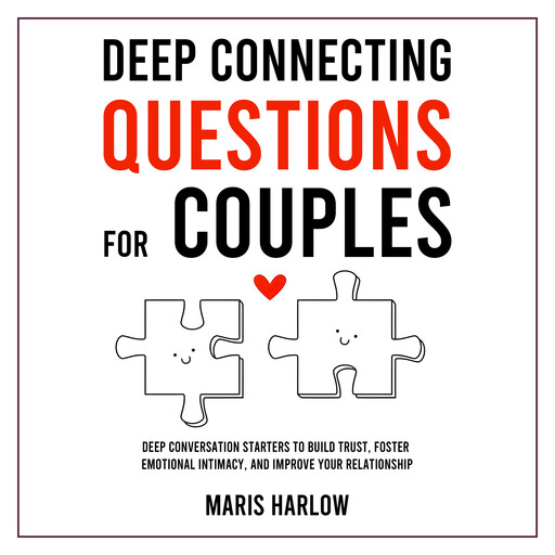 Deep Connecting Questions for Couples, Maris Harlow