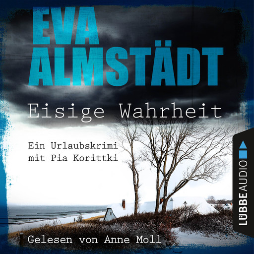 Eisige Wahrheit - Ein Urlaubskrimi mit Pia Korittki, Eva Almstädt