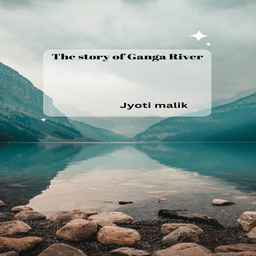 The story of Ganga River, Jyoti Malik