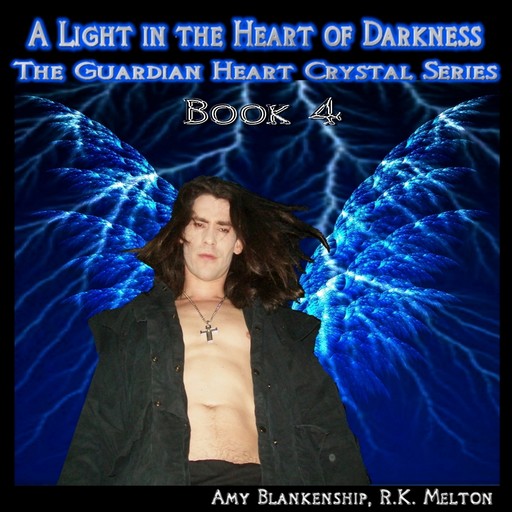 A Light In The Heart Of Darkness-The Guardian Heart Crystal Book 4, Amy Blankenship