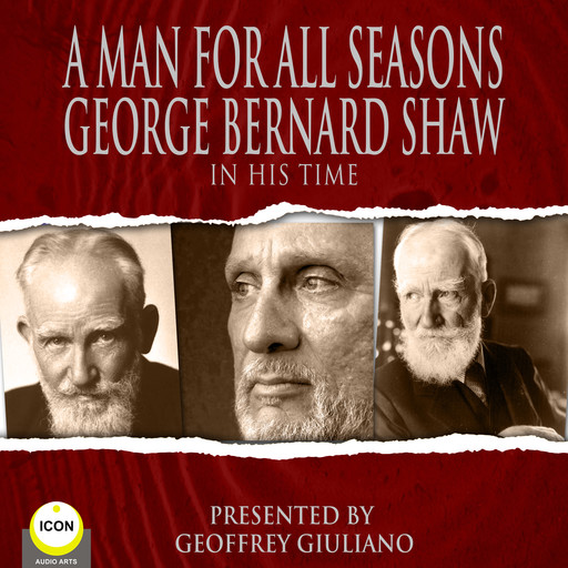 A Man For All Seasons - George Bernard Shaw In His Time, George Bernard Shaw