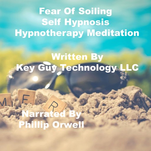 Fear Of Soiling Self Hypnosis Hypnotherapy Meditation, Key Guy Technology LLC