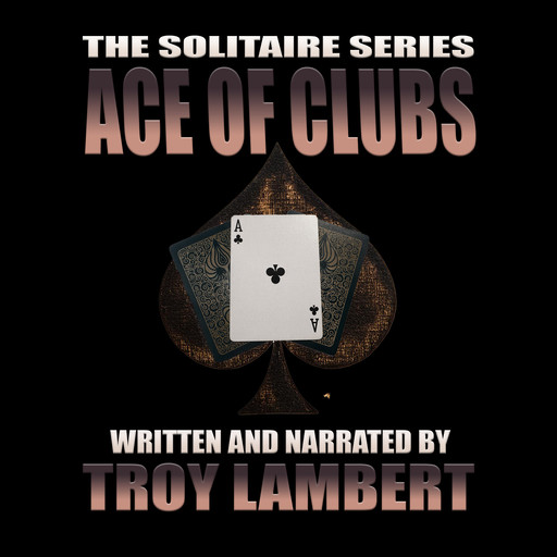 The Ace of Clubs, Troy Lambert