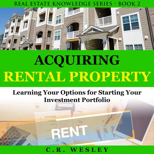Acquiring Rental Property, C.R. Wesley