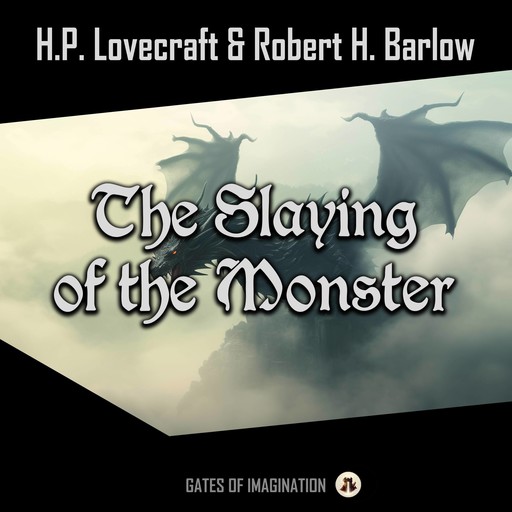 The Slaying of the Monster, Howard Lovecraft, Robert H. Barlow