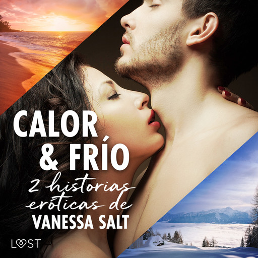 Calor y frío - 2 historias eróticas de Vanessa Salt, Vanessa Salt