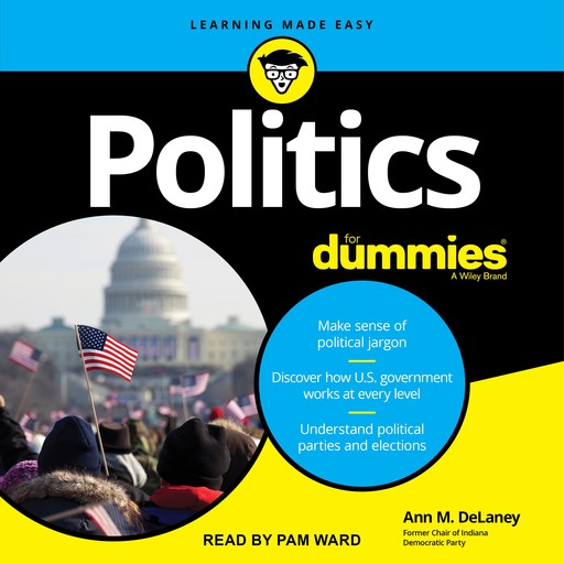 Politics For Dummies, 3rd Edition, Ann DeLaney