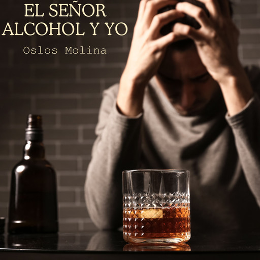 El señor alcohol y yo, Oslos Molina