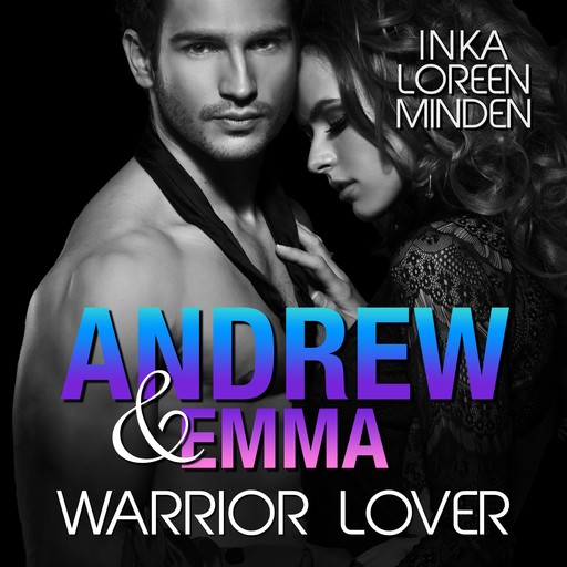 Andrew & Emma - Warrior Lover 6, Inka Loreen Minden