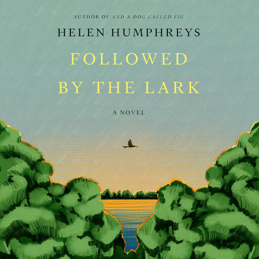 Followed by the Lark, Helen Humphreys