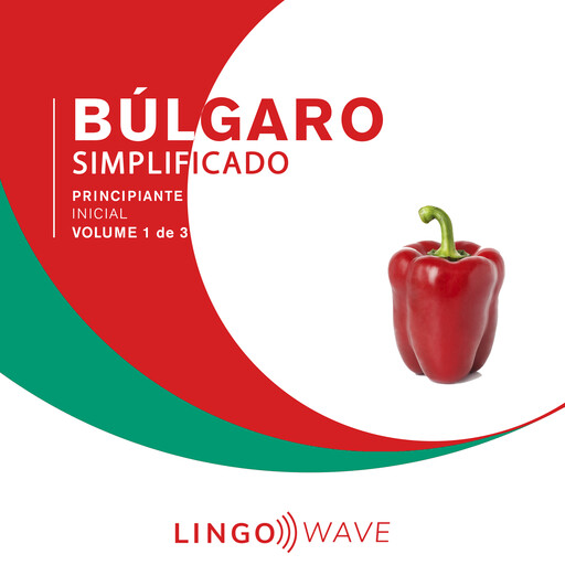 Búlgaro Simplificado - Iniciante Absoluto - Volume 1 de 3, Lingo Wave