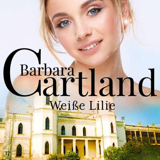 Weiße Lilie (Die zeitlose Romansammlung von Barbara Cartland 17), Barbara Cartland