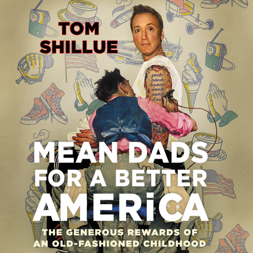 Mean Dads for a Better America, Tom Shillue