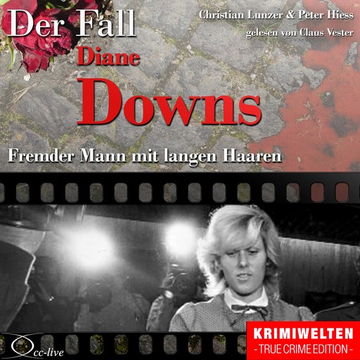 Fremder Mann mit langen Haaren - Der Fall Diane Downs, Christian Lunzer, Peter Hiess