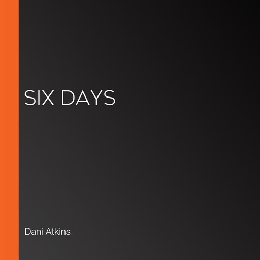 Six Days, Dani Atkins